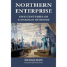 Northern Enterprise: Five Centuries of Canadian Business