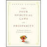 The Four Spiritual Laws of Prosperity: A Simple Guide to Unlimited Abundance
