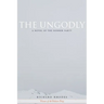 The Ungodly: A Novel of the Donner Party