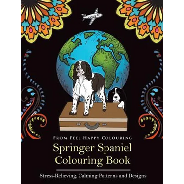 Springer Spaniel Colouring Book: Fun Springer Spaniel Colouring Book for Adults and Kids 10+