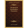 The Book Of Zarathushtra (Zoroaster)