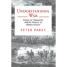 Understanding War: Essays on Clausewitz and the History of Military Power
