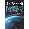 Playground for Ambition: Book 7 in the MIKE4 Series