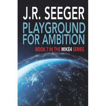 Playground for Ambition: Book 7 in the MIKE4 Series