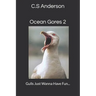 Ocean Gores 2: Gulls Just Wanna Have Fun