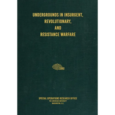 Undergrounds in Insurgent, Revolutionary, and Resistance Warfare