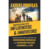 Expert Profiles Volume 4: Conversations with Influencers & Innovators