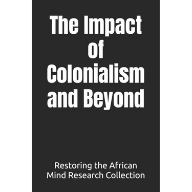 The Impact of Colonialism and Beyond