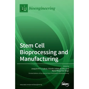 Stem Cell Bioprocessing and Manufacturing