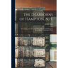 The Dearborns of Hampton, N.H.: Descendants of Godfrey Dearborn of Exeter and Hampton, From History of Hampton, N.H.