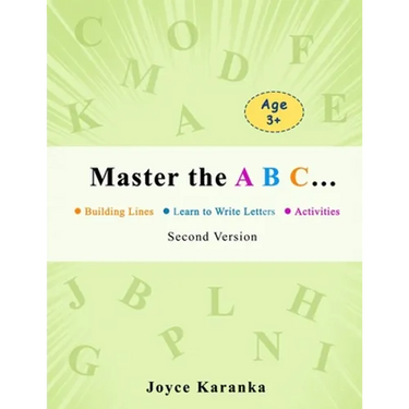 Master the A B C... Second Version: 260 Rows of Practice to Help Your Kid Master the Art of Writing Letters: handwriting practice paper, dot markers f