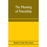 The meaning of friendship