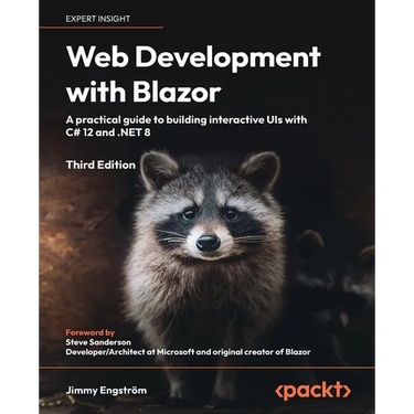 Web Development with Blazor - Third Edition: A practical guide to start building interactive UIs with C# 12 and .NET 8