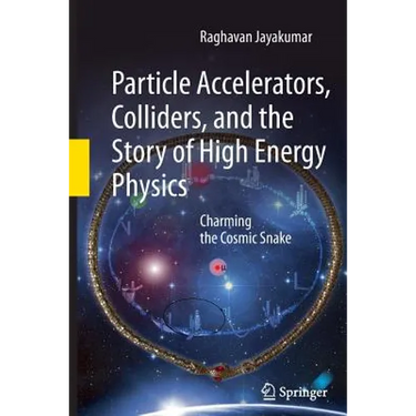 Particle Accelerators, Colliders, and the Story of High Energy Physics: Charming the Cosmic Snake