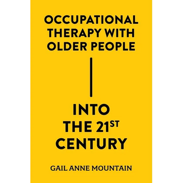 Occupational Therapy with Older People Into the 21st Century