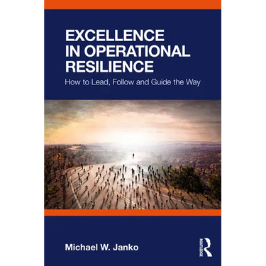 Excellence in Operational Resilience: How to Lead, Follow and Guide the Way