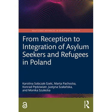 From Reception to Integration of Asylum Seekers and Refugees in Poland