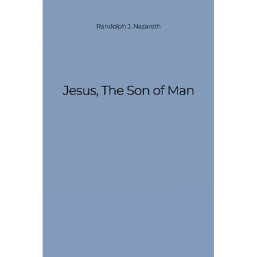 Jesus, The Son of Man