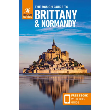 The Rough Guide to Brittany and Normandy: Travel Guide with eBook