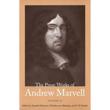 The Prose Works of Andrew Marvell: Volume II, 1676-1678 Volume 2