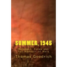 Summer, 1945: Germany, Japan and the Harvest of Hate