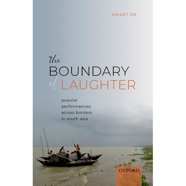 The Boundary of Laughter: Popular Performances Across Borders in South Asia