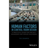 Human Factors in Control Room Design: A Practical Guide for Project Managers and Senior Engineers