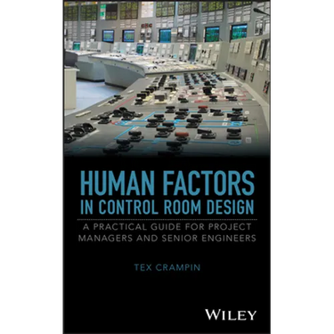 Human Factors in Control Room Design: A Practical Guide for Project Managers and Senior Engineers