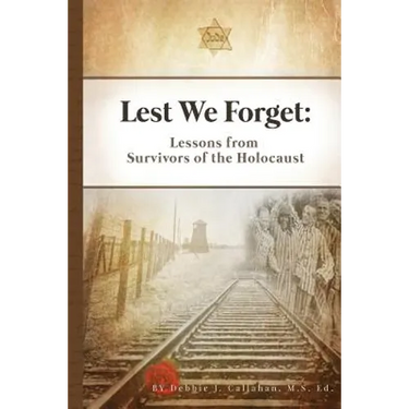 Lest We Forget: Lessons from Survivors of the Holocaust