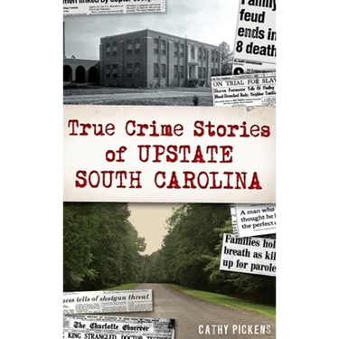 True Crime Stories of Upstate South Carolina