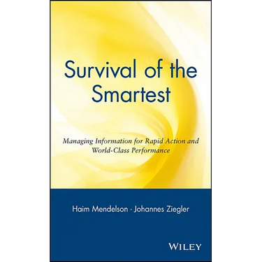 Survival of the Smartest: Managing Information for Rapid Action and World-Class Performance