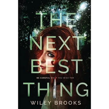 The Next Best Thing: Be Careful What You Wish For