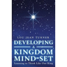 Developing a Kingdom Mind-Set: Learning to Think Like Our King