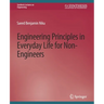 Engineering Principles in Everyday Life for Non-Engineers