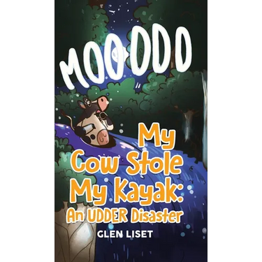 My Cow Stole My Kayak: An UDDER Disaster