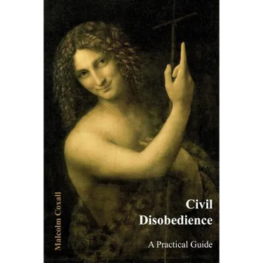 Civil Disobedience: A Practical Guide