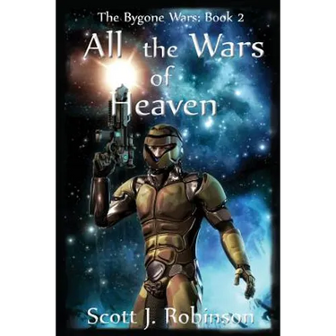 All the Wars of Heaven: The Bygone Wars: Book 2
