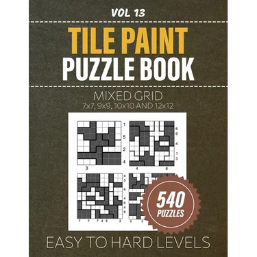 Tile Paint Puzzle Book: 540 'Tiles Painting By Numbers' Puzzles For Logic And Problem-Solving Enthusiasts, Mixed Grid Brain Teasers, From Easy