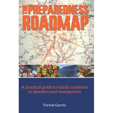 The Preparedness Roadmap: A practical guide to family readiness in disasters and emergencies