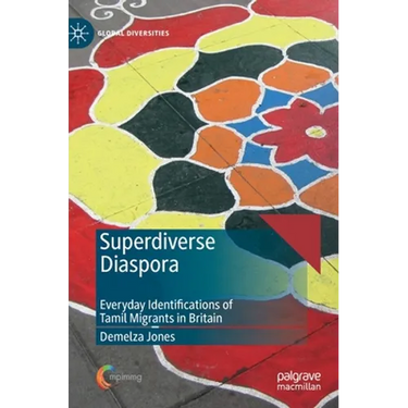 Superdiverse Diaspora: Everyday Identifications of Tamil Migrants in Britain
