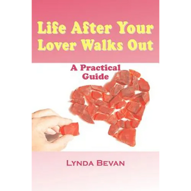 Life After Your Lover Walks Out: A Practical Guide