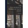 The Philosophical Works of David Hume