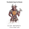 The Bullish Case for Bitcoin