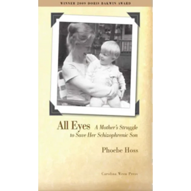 All Eyes: A Mother's Struggle to Save Her Schizophrenic Son