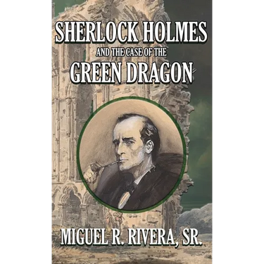 Sherlock Holmes and The Case of The Green Dragon
