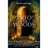 Into the Woods: a fantasy anthology