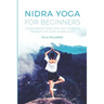 Nidra Yoga for beginners: Lower stress, ease pain, and increase productivity with aware sleep