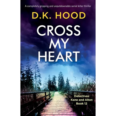 Cross My Heart: A completely gripping and unputdownable serial killer thriller