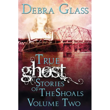 True Ghost Stories of the Shoals Vol. 2