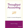 Throughput Accounting: A Guide to Constraint Management